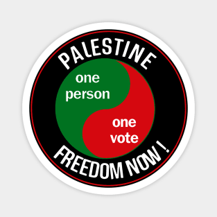 Palestine Freedom Now - One person One Vote! Magnet